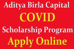 Aditya Birla Capital COVID Scholarship Program