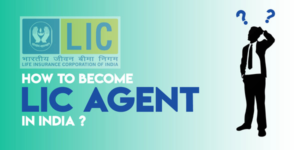 how to become a LIC agent