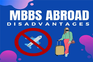 7 Disadvantages of Studying MBBS Abroad